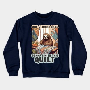 Funny sloth sewing quilt quilter quilting sewing seamstress Crewneck Sweatshirt